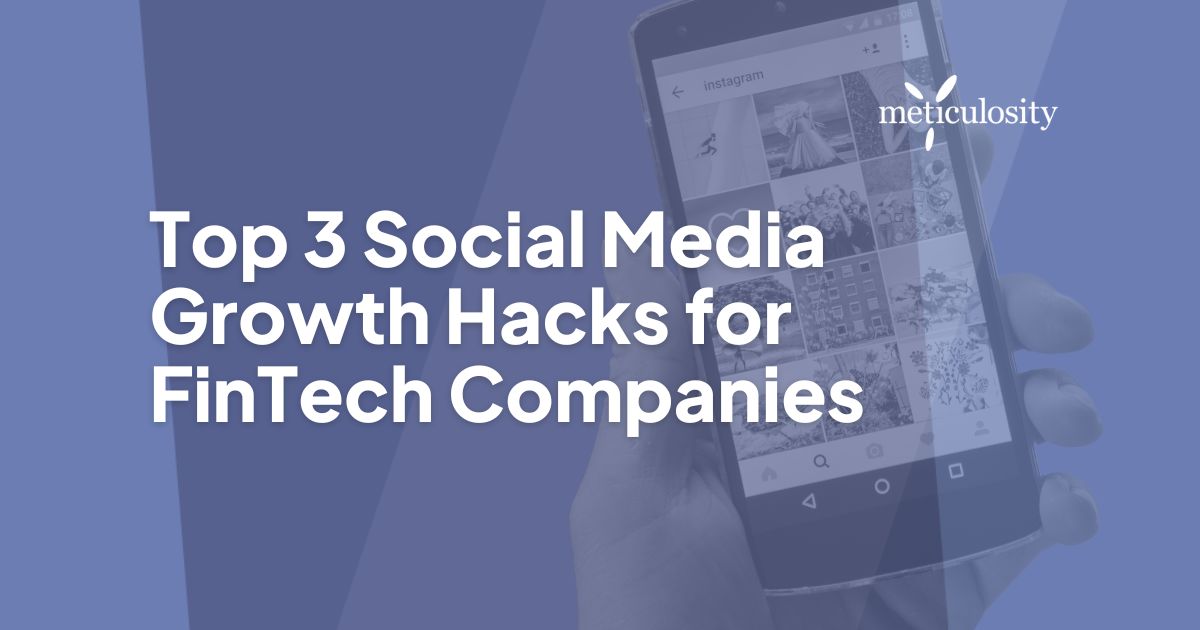 Top 3 Social Media Growth Hacks for FinTech Companies